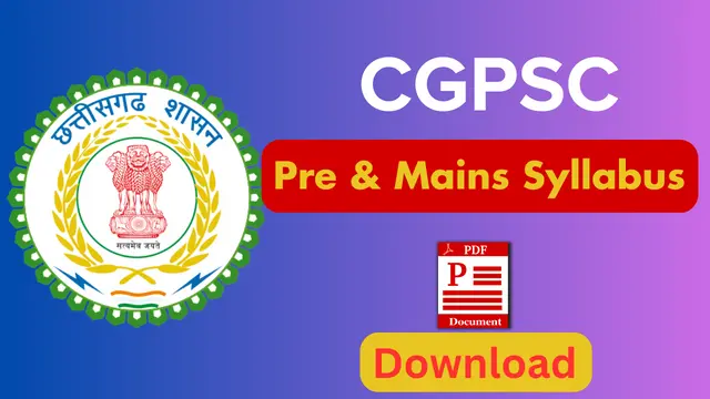 CGPSC Pre & Mains Syllabus