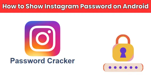 How to Find Instagram Password on Android Phone